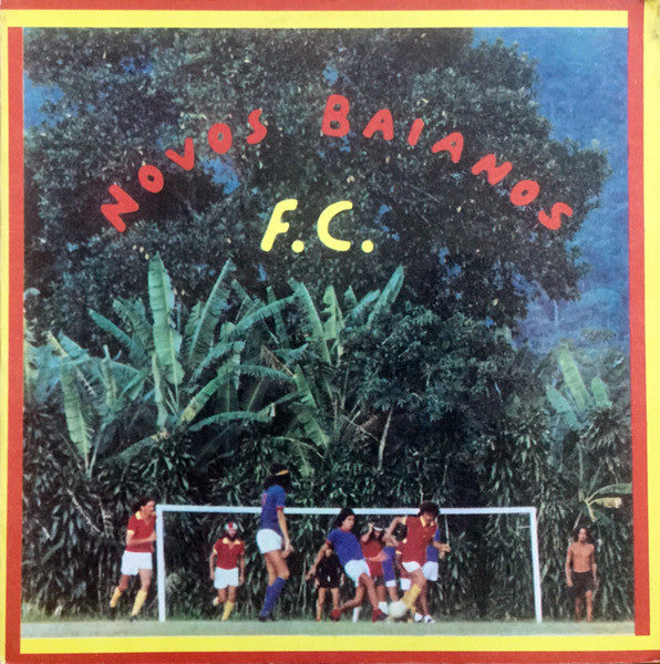 Novos Baianos  - F.C.