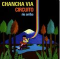 Chancha Via Circuito* – Río Arriba