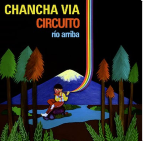 Chancha Via Circuito* – Río Arriba
