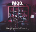 M83.* – Hurry Up, We're Dreaming.