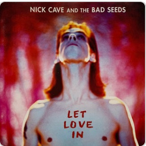 Nick Cave & the Bad Seeds - Let Love In