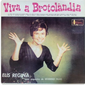 Elis Regina Com Orquestra De Severino Filho – Viva A Brotolândia
