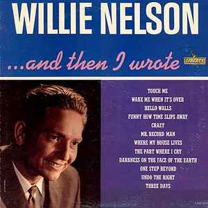 Willie Nelson – ... And Then I Wrote
